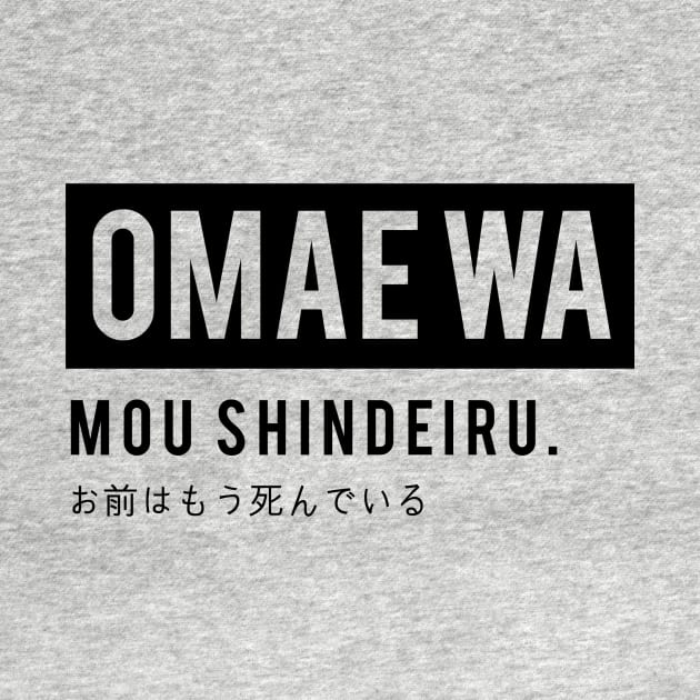Omae wa mou shindeiru - Anime Tshirt for Otaku (Hokuto no ken) by Anime Gadgets